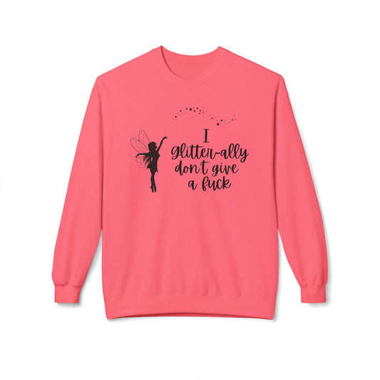Sassy Fairy "I Glitter-ally Don’t Give a F*ck" Crewneck Sweatshirt
