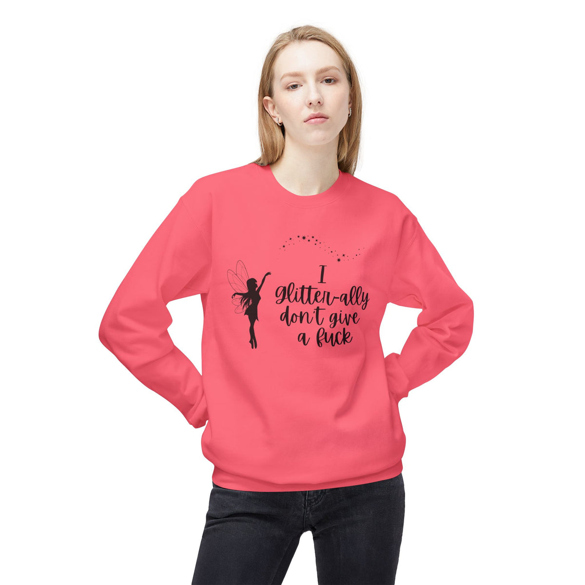 Sassy Fairy "I Glitter-ally Don’t Give a F*ck" Crewneck Sweatshirt