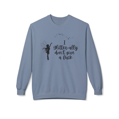 Sassy Fairy "I Glitter-ally Don’t Give a F*ck" Crewneck Sweatshirt