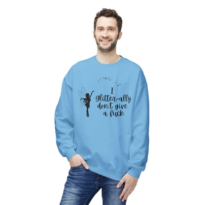 Sassy Fairy "I Glitter-ally Don’t Give a F*ck" Crewneck Sweatshirt